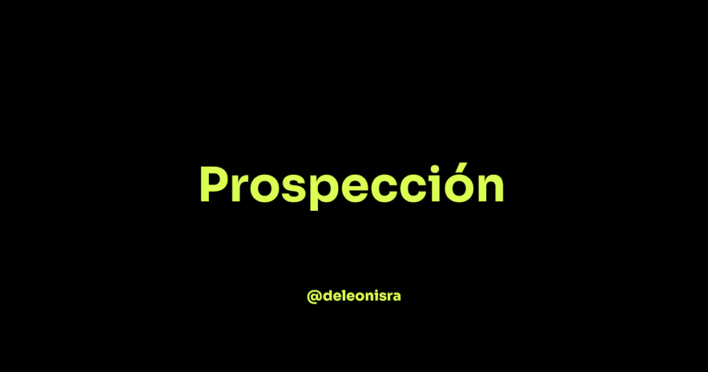 prospeccion - @deleonisra